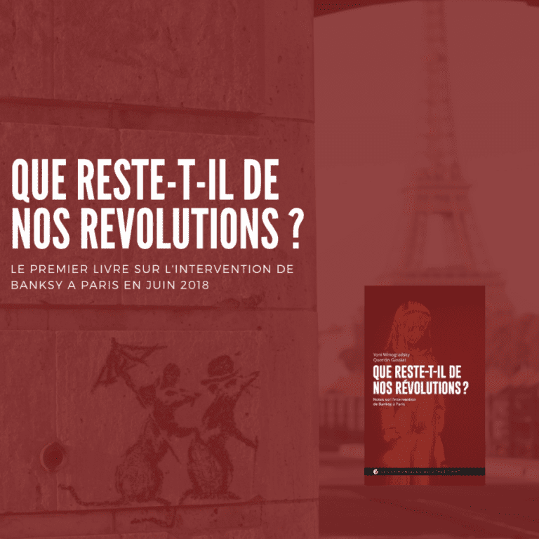 « Que reste-t-il de nos révolutions ? », le livre sur Banksy à Paris est disponible